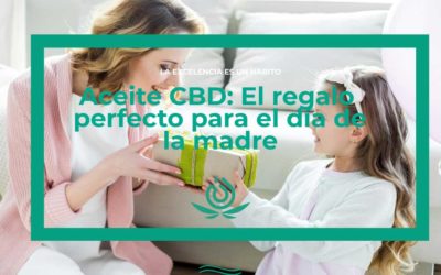 CBD oil: The perfect gift for Mother’s Day